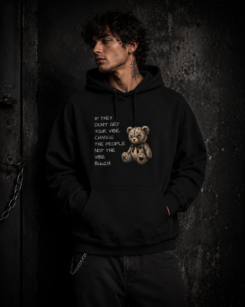 Teddy Graphic Hoodie — 'If They Don't Get Your Vibe, Change the People, Not the Vibe'
