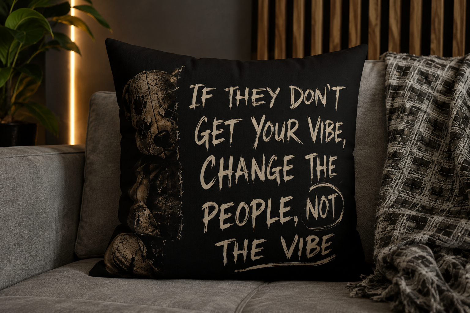 Inspirational Quote Pillow - "If They Don't Get Your Vibe, Change the People Not the Vibe" Faux Suede Throw Pillow